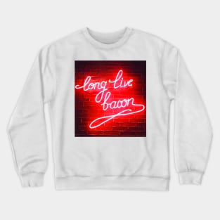 Neon bacon sign Crewneck Sweatshirt